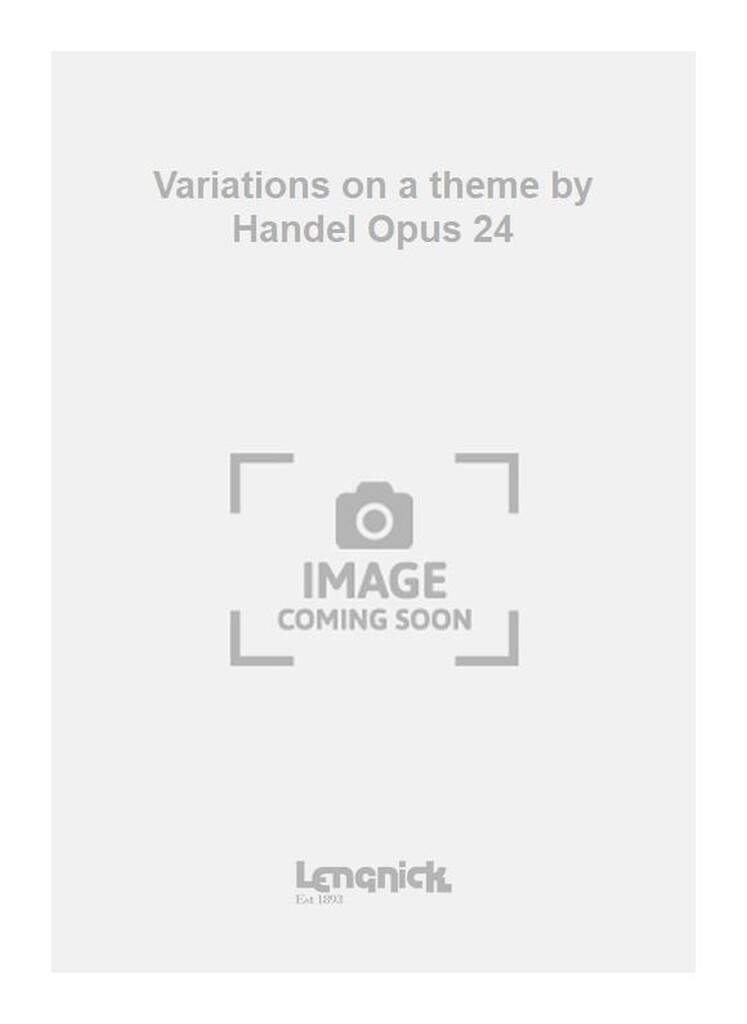 Variations on a theme by Handel Opus 24